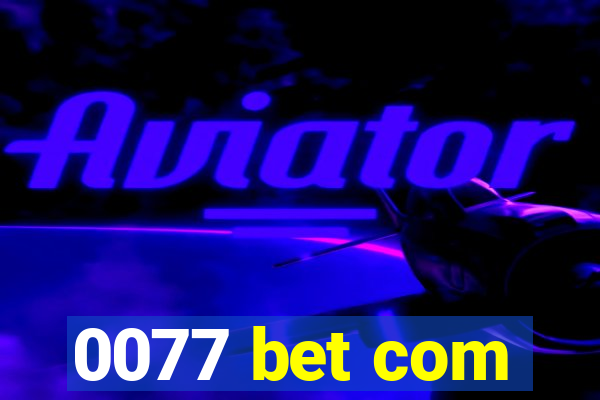 0077 bet com