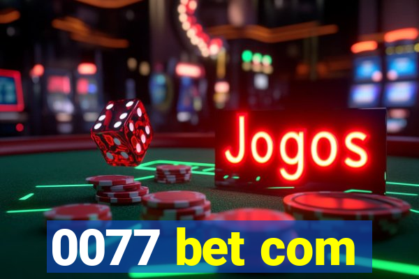 0077 bet com