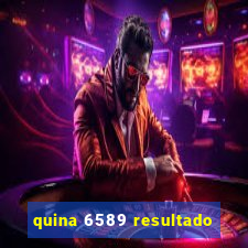 quina 6589 resultado