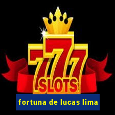 fortuna de lucas lima