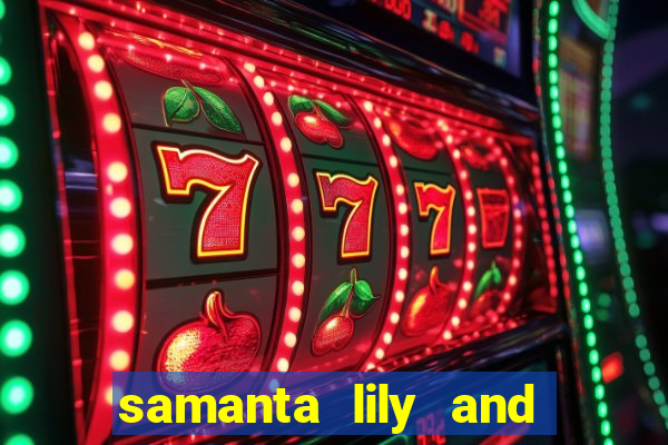 samanta lily and demmy blaze