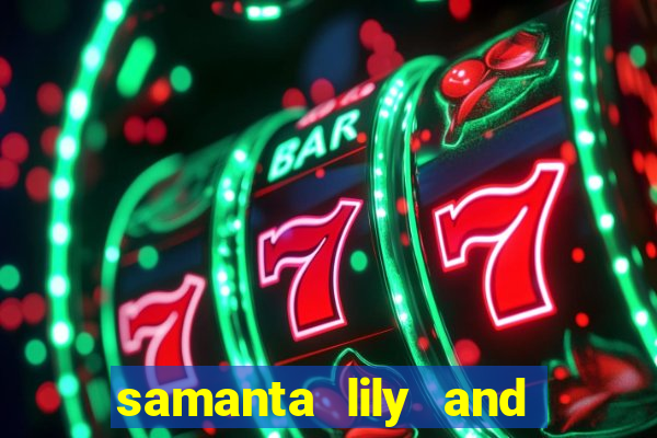 samanta lily and demmy blaze