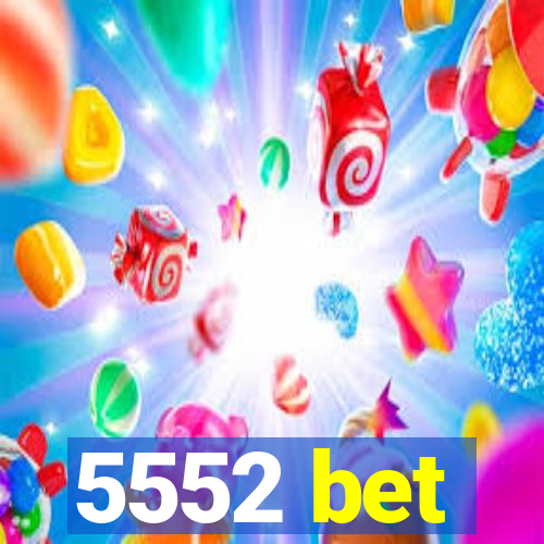 5552 bet