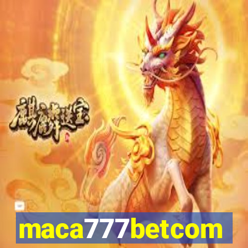 maca777betcom