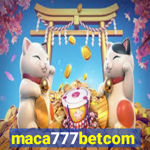 maca777betcom