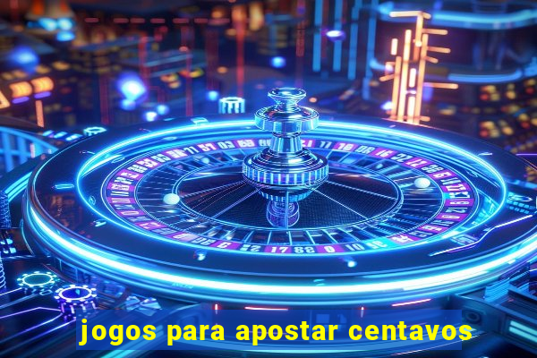 jogos para apostar centavos