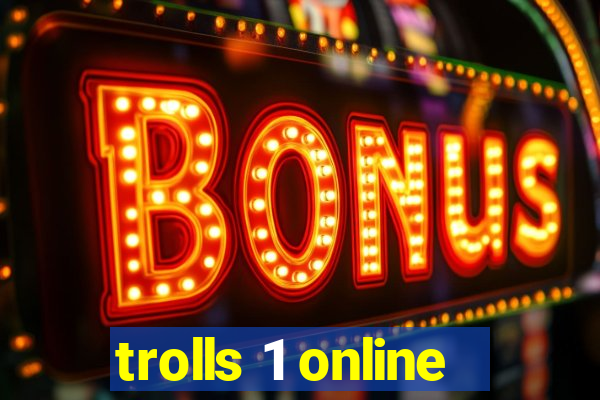 trolls 1 online