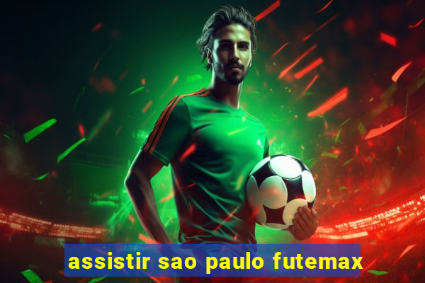 assistir sao paulo futemax