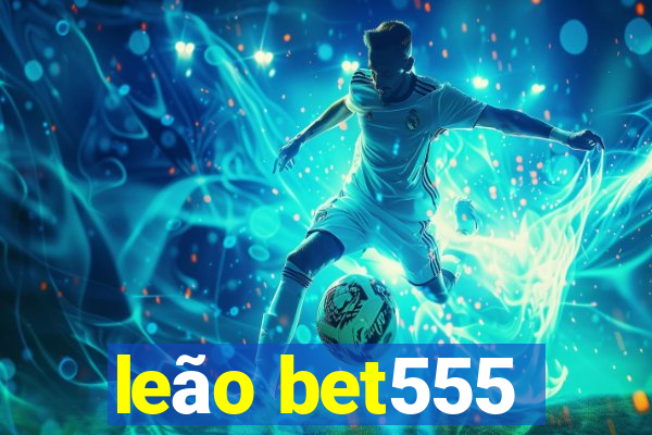 leão bet555