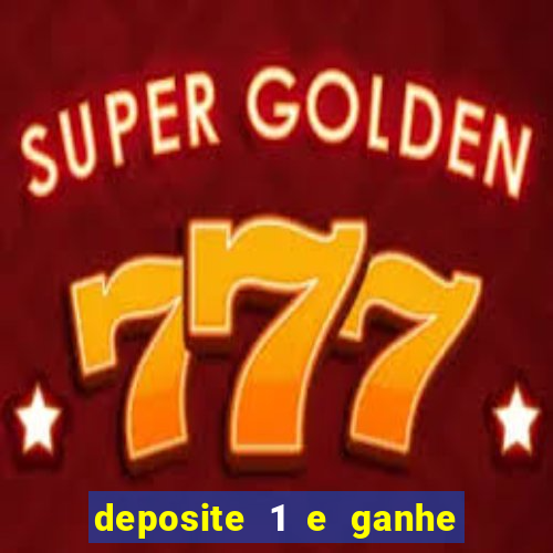 deposite 1 e ganhe 10 vai de bet