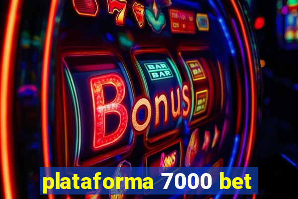 plataforma 7000 bet