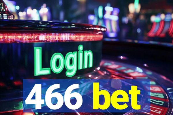 466 bet