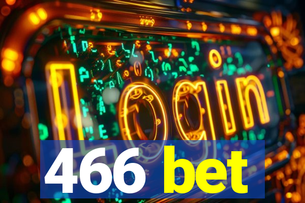 466 bet