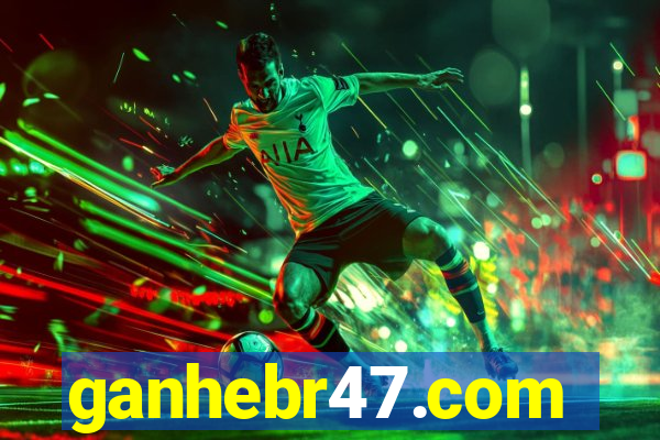 ganhebr47.com