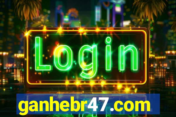 ganhebr47.com
