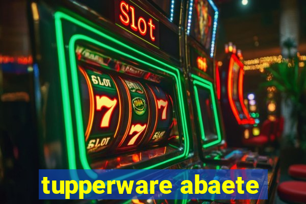 tupperware abaete