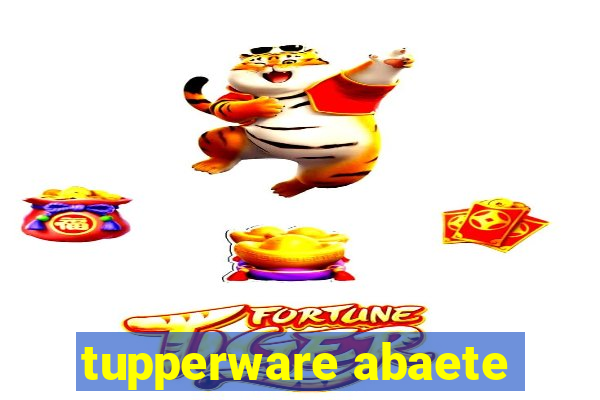 tupperware abaete