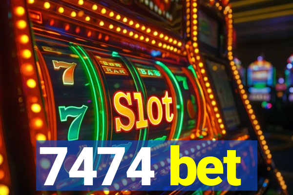 7474 bet
