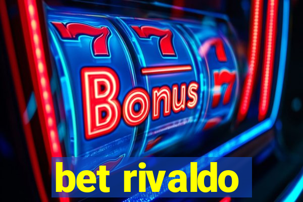 bet rivaldo