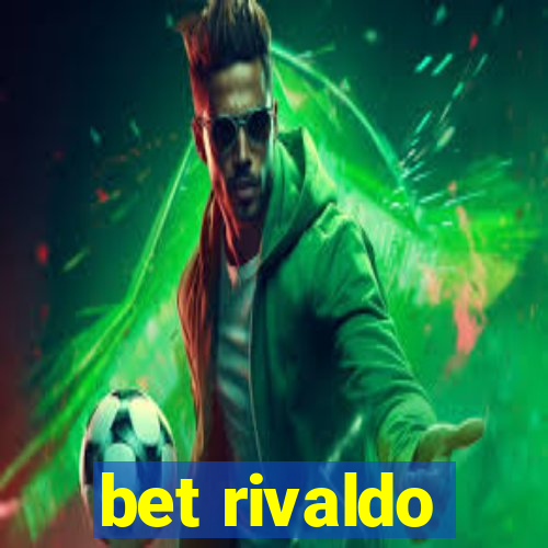 bet rivaldo
