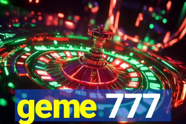 geme 777