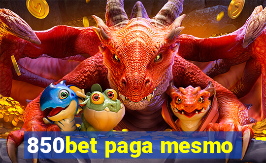 850bet paga mesmo