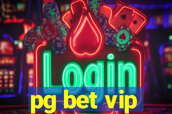 pg bet vip