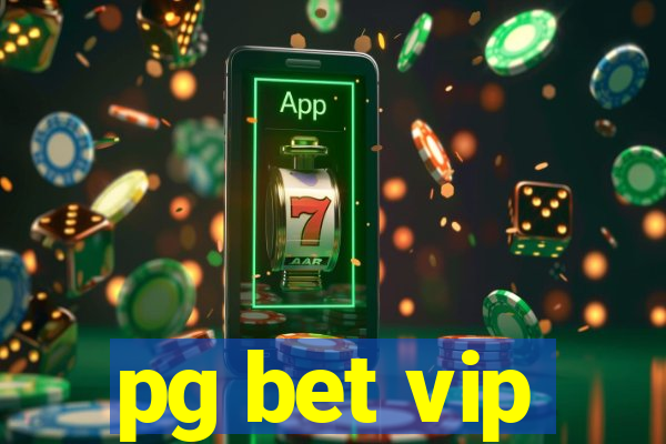 pg bet vip