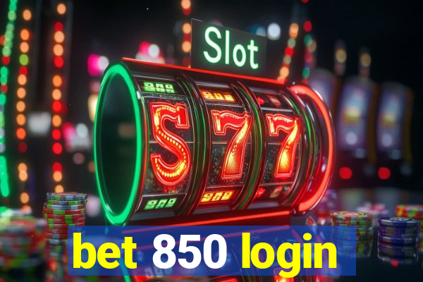 bet 850 login