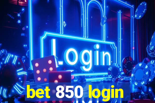bet 850 login