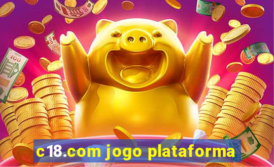 c18.com jogo plataforma