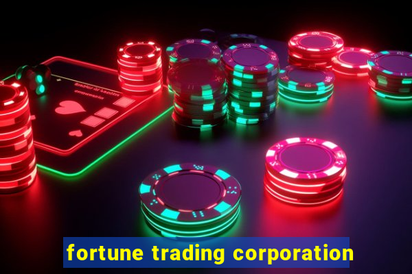 fortune trading corporation