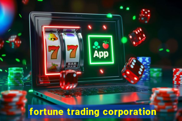 fortune trading corporation