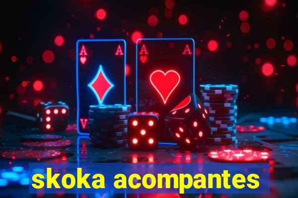 skoka acompantes