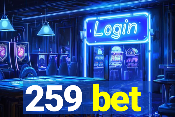 259 bet