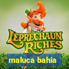 maluca bahia