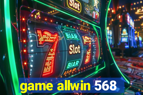 game allwin 568