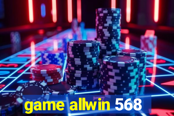 game allwin 568
