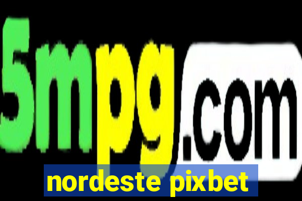 nordeste pixbet