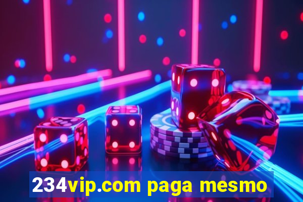 234vip.com paga mesmo