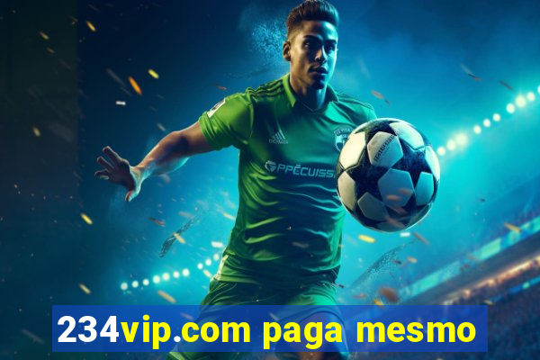 234vip.com paga mesmo