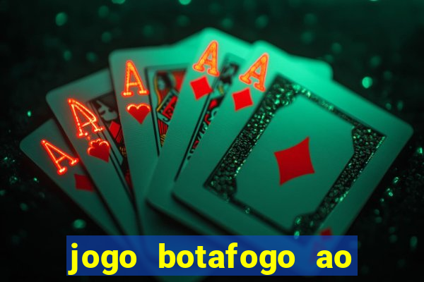 jogo botafogo ao vivo hd