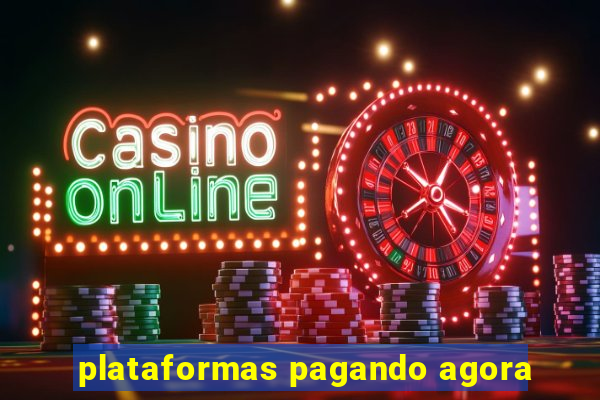 plataformas pagando agora