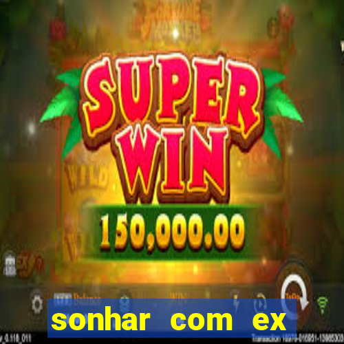 sonhar com ex colega de trabalho