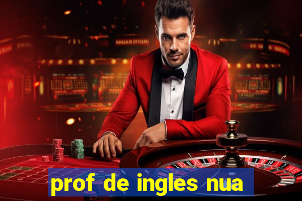 prof de ingles nua
