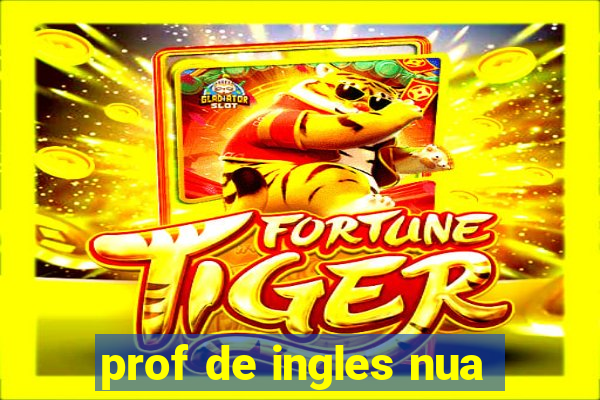 prof de ingles nua