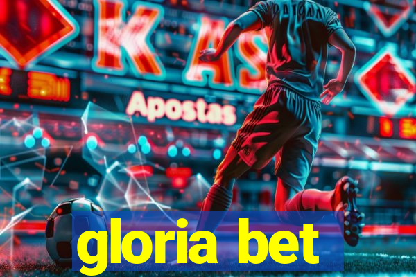 gloria bet