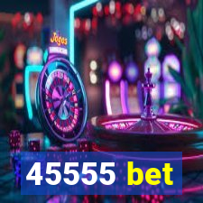 45555 bet