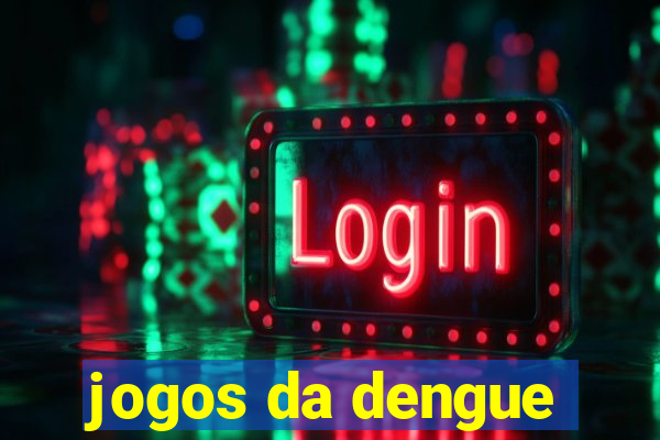 jogos da dengue