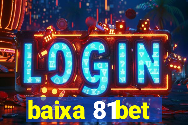 baixa 81bet